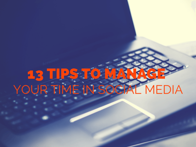 13 Tips to manage your time in social media (1)