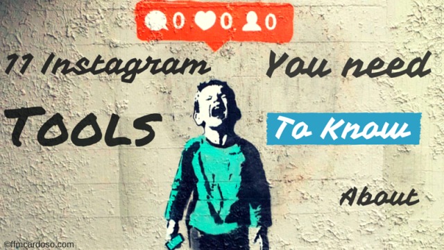 11-Instagram-tools-you-need-to-know-about